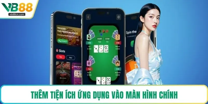 Thêm tiện ích ứng dụng vào màn hình chính